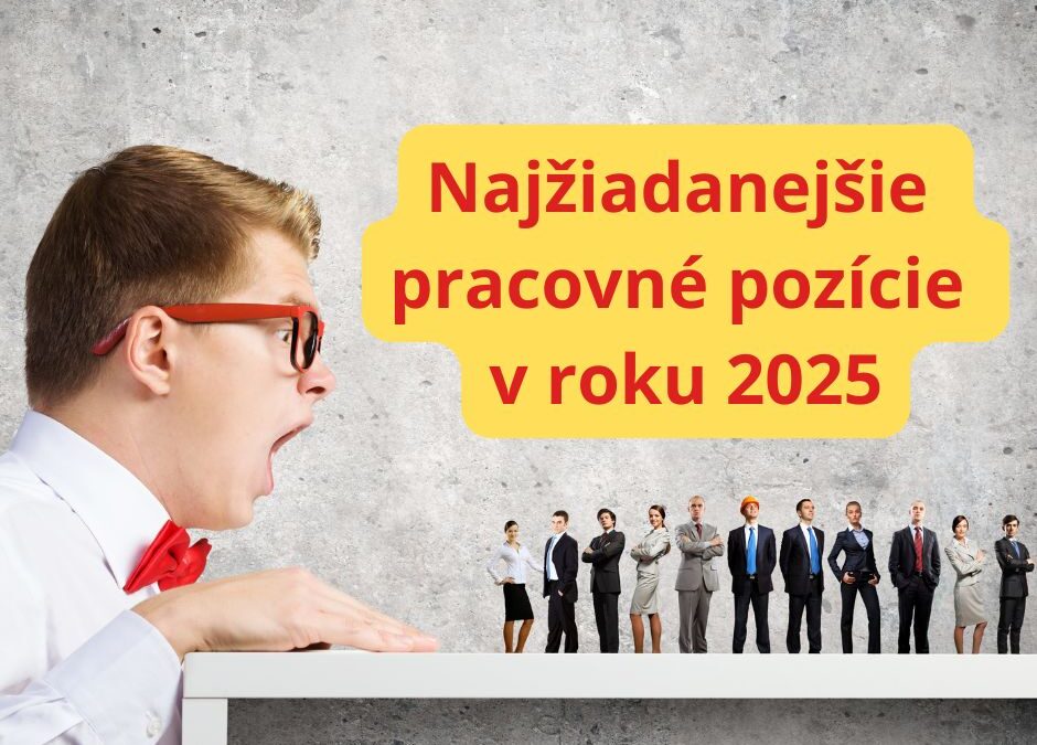 Najžiadanejšie pracovné pozície